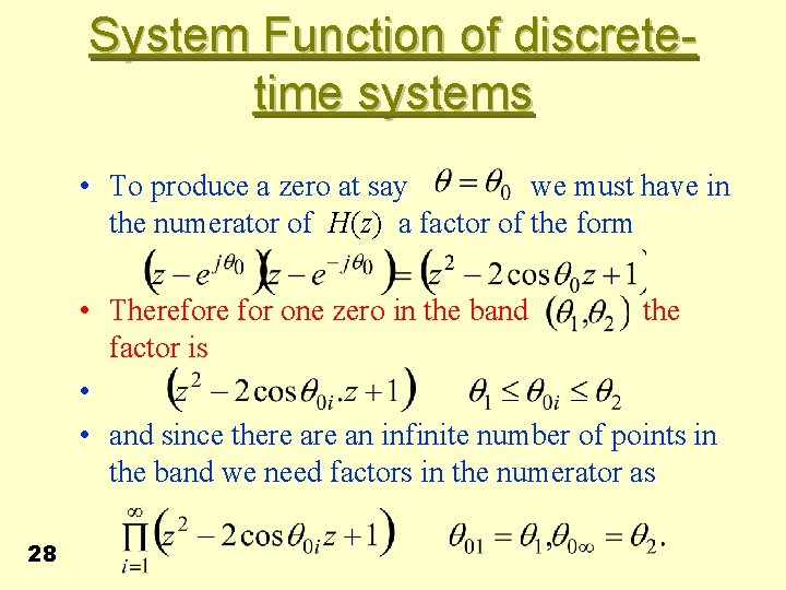 System Function of discretetime systems • To produce a zero at say we must