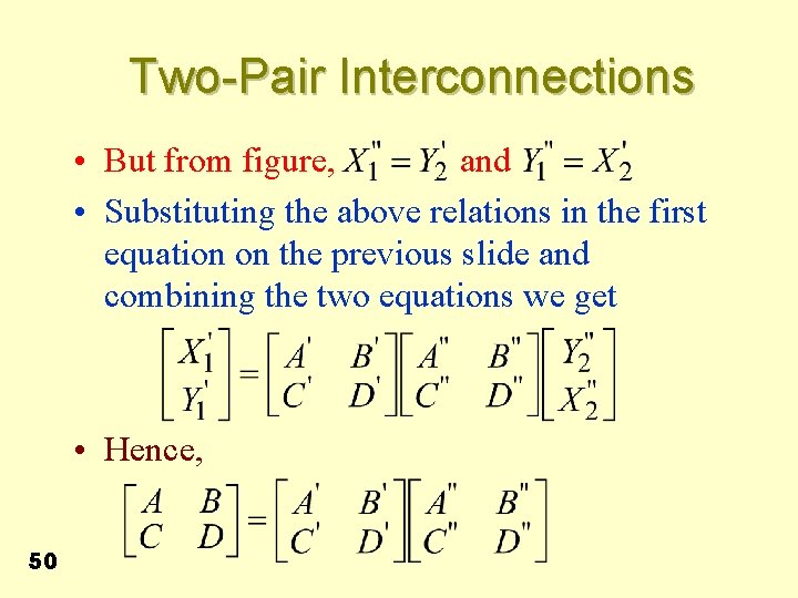 Two-Pair Interconnections • But from figure, and • Substituting the above relations in the