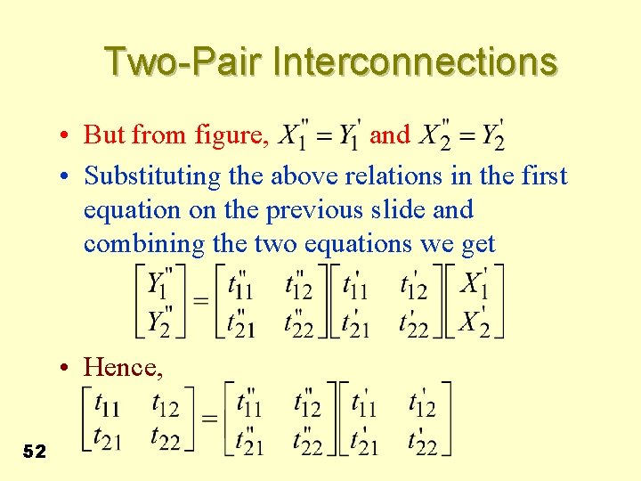 Two-Pair Interconnections • But from figure, and • Substituting the above relations in the