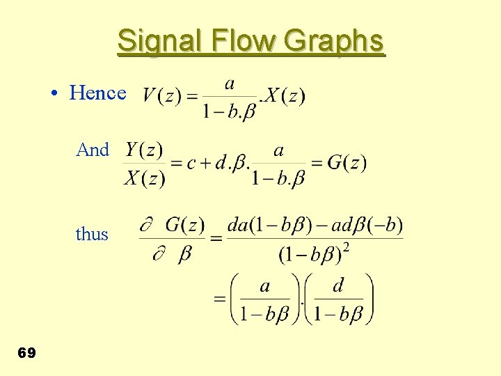 Signal Flow Graphs • Hence And thus 69 