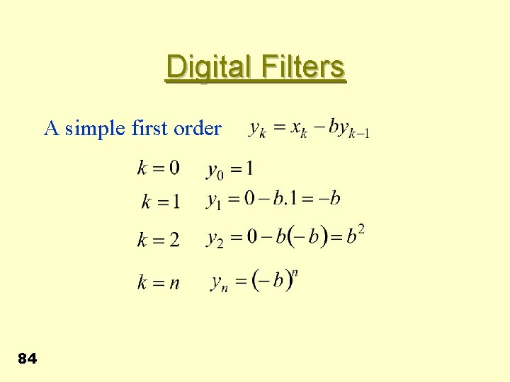 Digital Filters A simple first order 84 