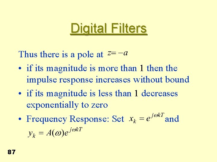 Digital Filters Thus there is a pole at • if its magnitude is more