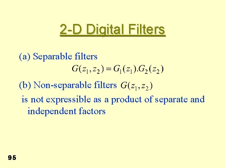 2 -D Digital Filters (a) Separable filters (b) Non-separable filters is not expressible as