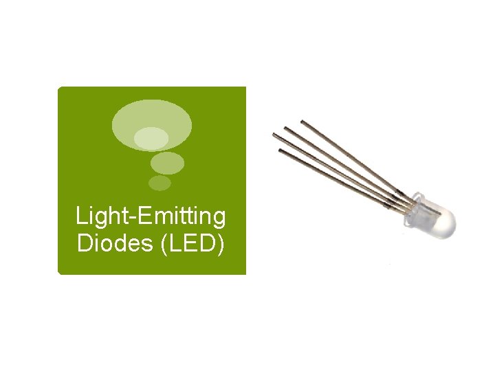 Light-Emitting Diodes (LED) 