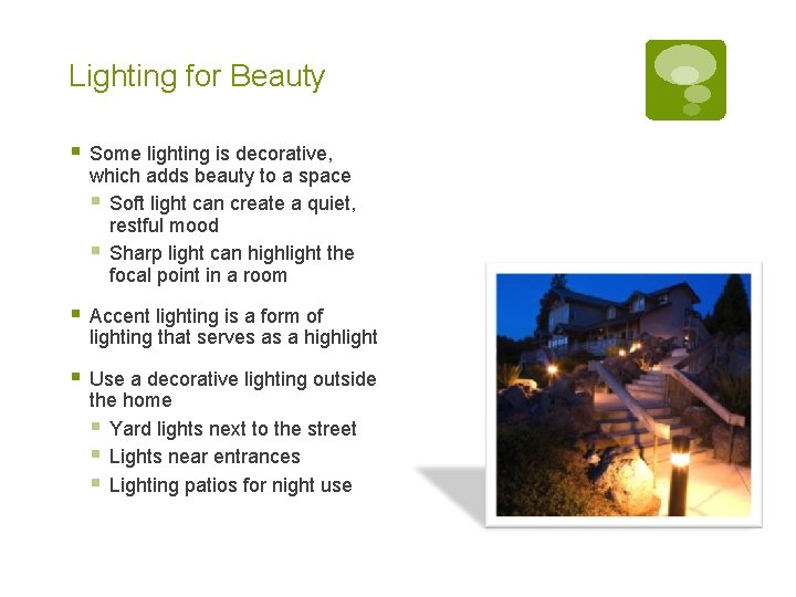 Lighting for Beauty § Some lighting is decorative, which adds beauty to a space