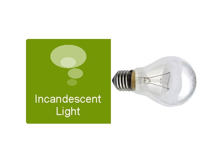 Incandescent Light 