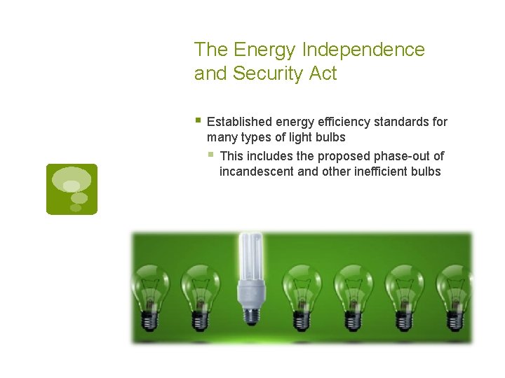 The Energy Independence and Security Act § Established energy efficiency standards for many types