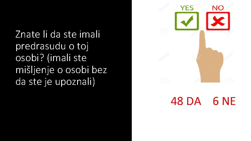 Znate li da ste imali predrasudu o toj osobi? (imali ste mišljenje o osobi