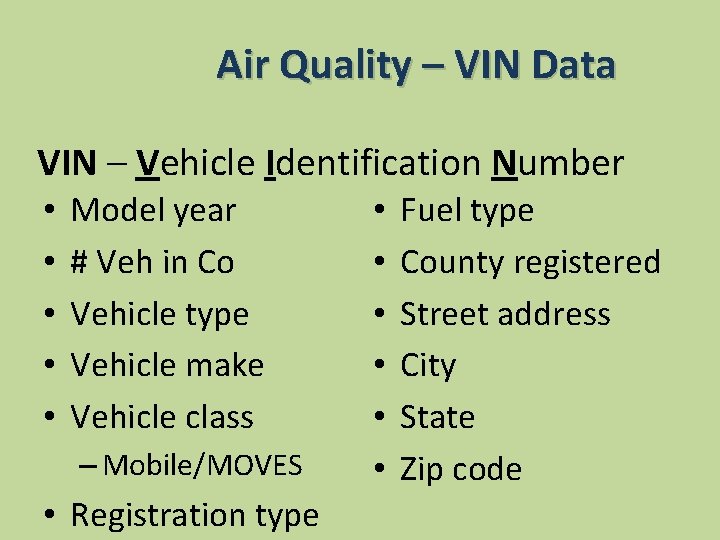  Air Quality – VIN Data VIN – Vehicle Identification Number • • •