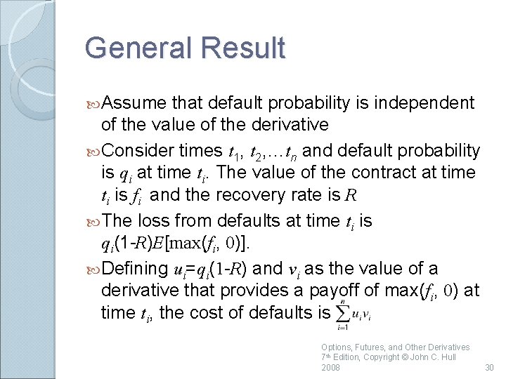 General Result Assume that default probability is independent of the value of the derivative