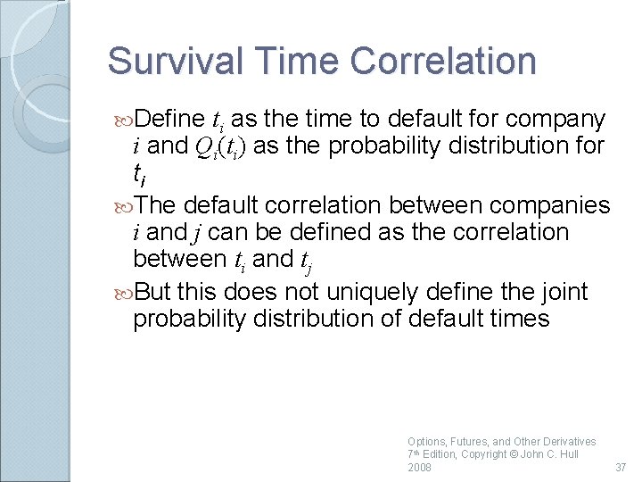 Survival Time Correlation Define ti as the time to default for company i and