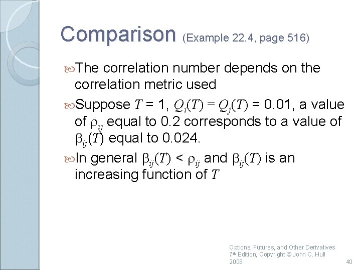 Comparison (Example 22. 4, page 516) The correlation number depends on the correlation metric