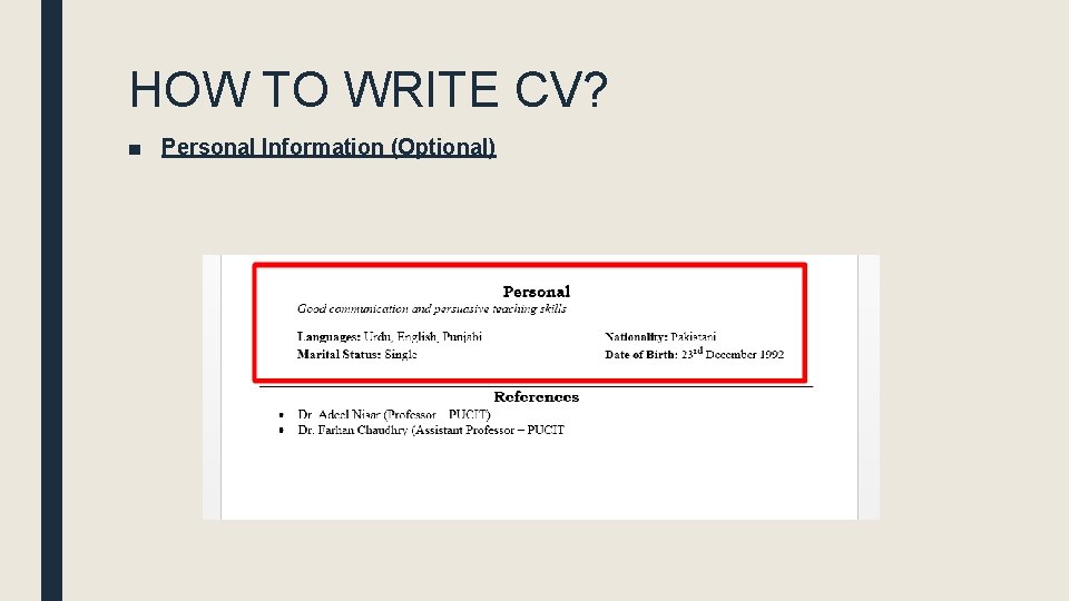 HOW TO WRITE CV? ■ Personal Information (Optional) 