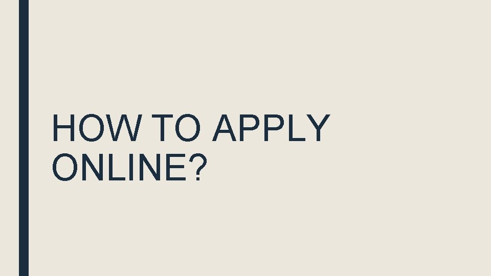 HOW TO APPLY ONLINE? 