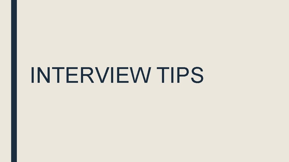 INTERVIEW TIPS 