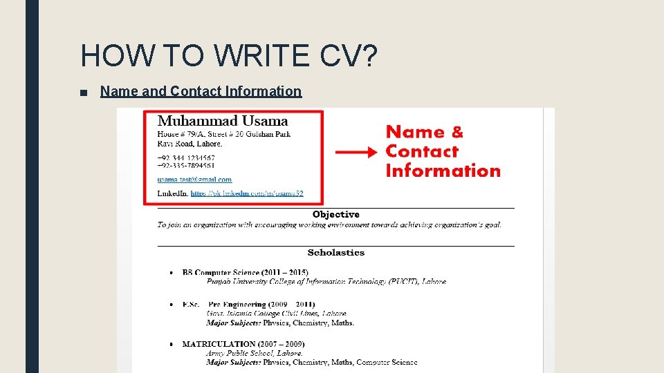 HOW TO WRITE CV? ■ Name and Contact Information 