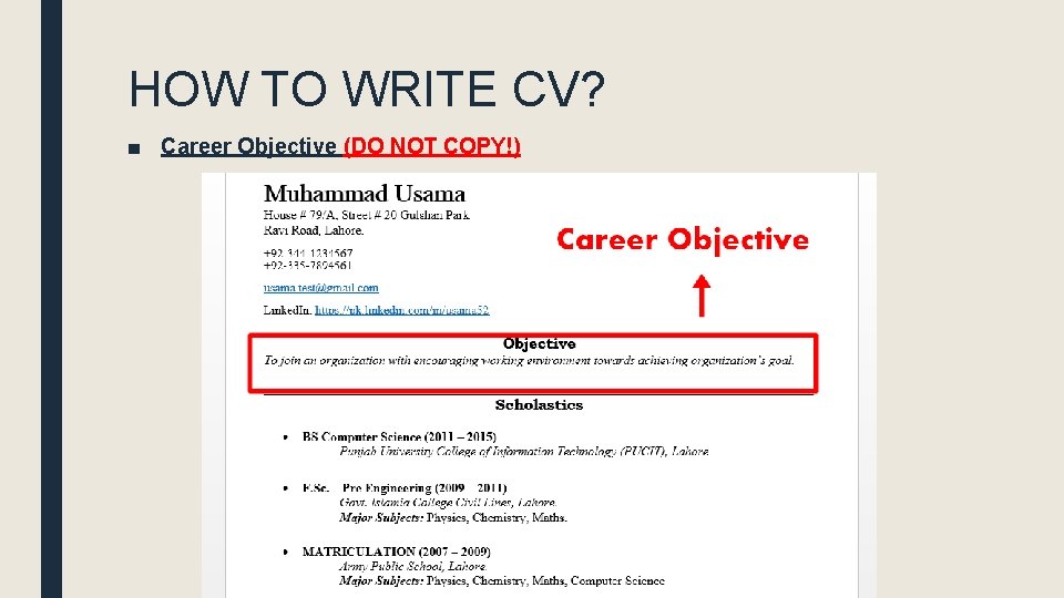 HOW TO WRITE CV? ■ Career Objective (DO NOT COPY!) 