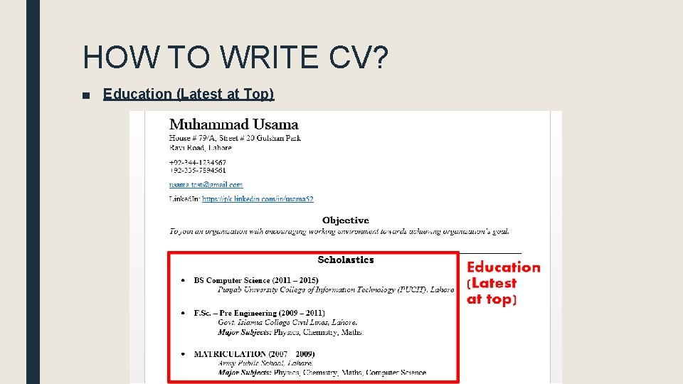 HOW TO WRITE CV? ■ Education (Latest at Top) 