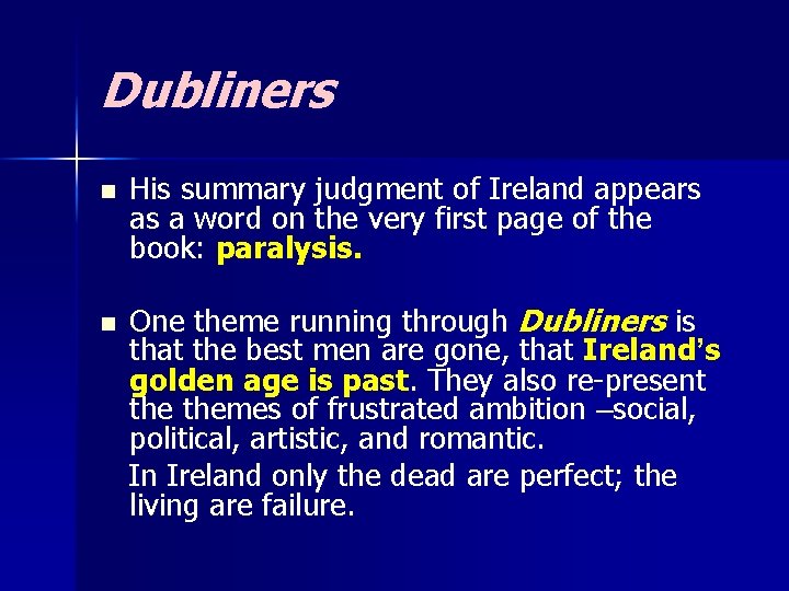 Dubliners n n His summary judgment of Ireland appears as a word on the