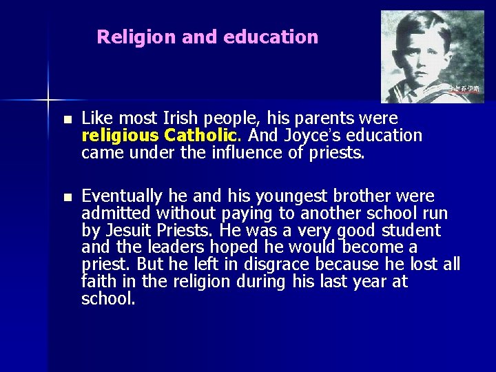 Religion and education n Like most Irish people, his parents were religious Catholic. And