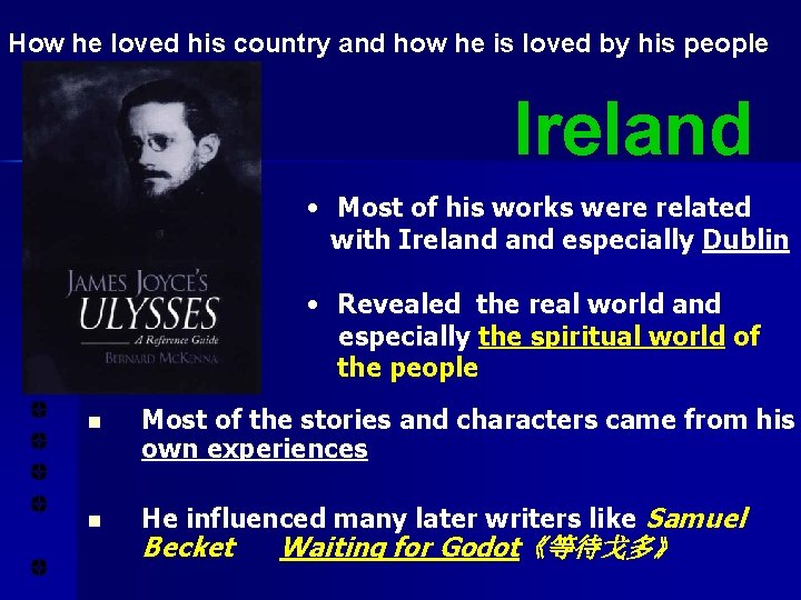 How he loved his country and how he is loved by his people Ireland