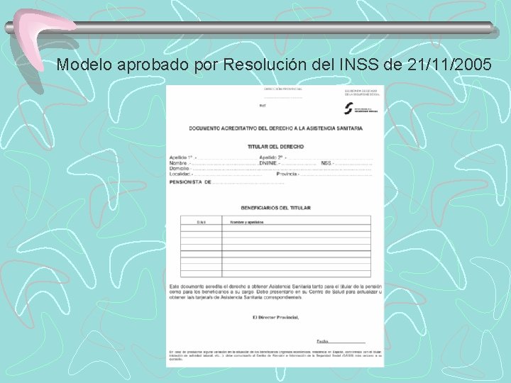 Modelo aprobado por Resolución del INSS de 21/11/2005 