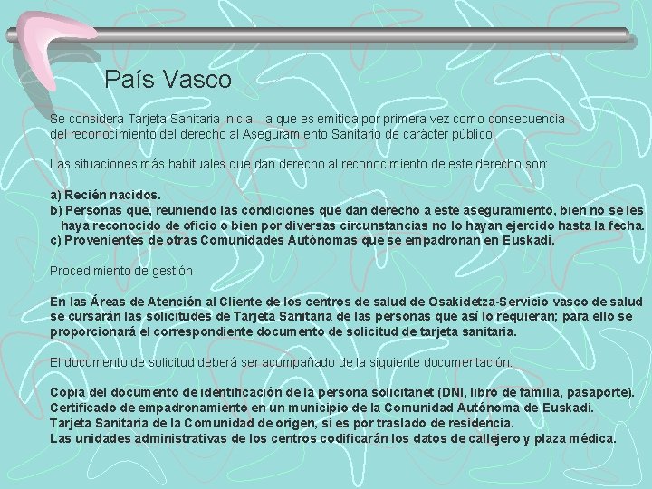 País Vasco Se considera Tarjeta Sanitaria inicial la que es emitida por primera vez