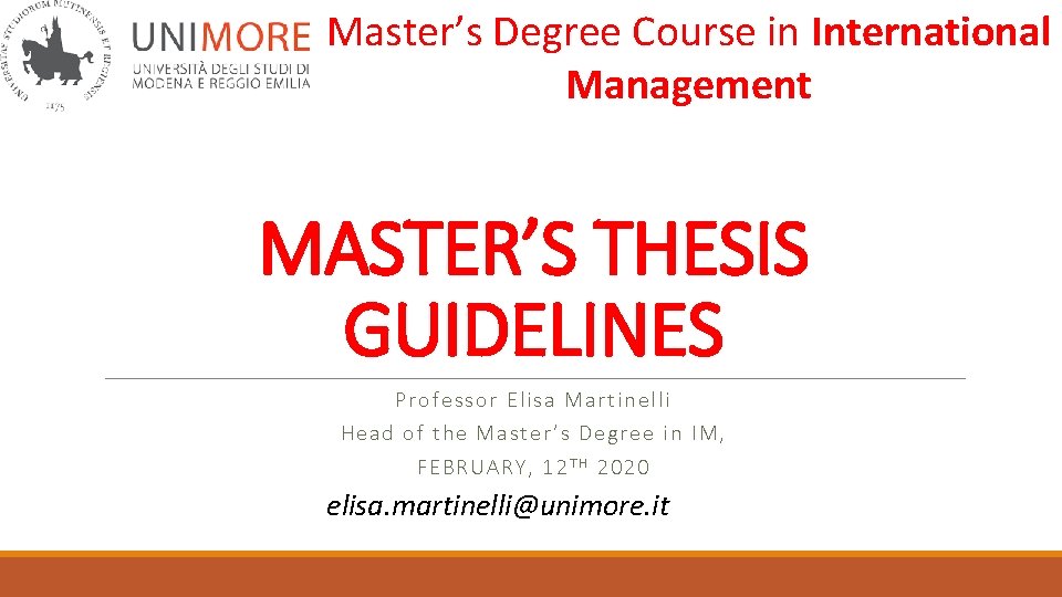 Master’s Degree Course in International Management MASTER’S THESIS GUIDELINES Pro fesso r Elisa Martinelli