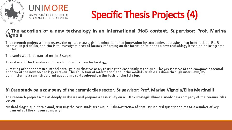 Specific Thesis Projects (4) 7) The adoption of a new technology in an international