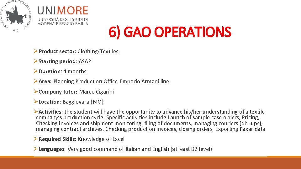 6) GAO OPERATIONS ØProduct sector: Clothing/Textiles ØStarting period: ASAP ØDuration: 4 months ØArea: Planning