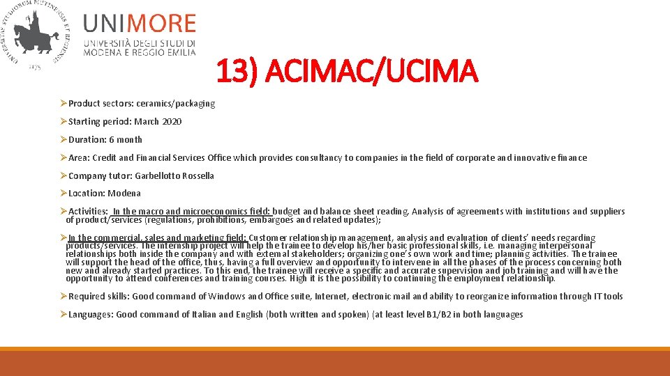 13) ACIMAC/UCIMA ØProduct sectors: ceramics/packaging ØStarting period: March 2020 ØDuration: 6 month ØArea: Credit