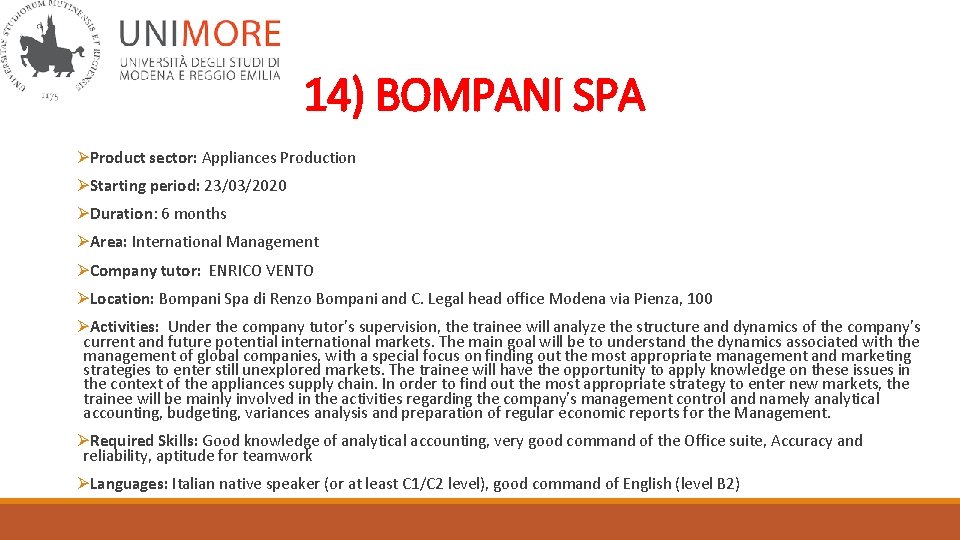 14) BOMPANI SPA ØProduct sector: Appliances Production ØStarting period: 23/03/2020 ØDuration: 6 months ØArea: