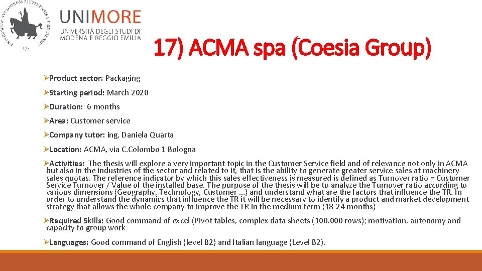 17) ACMA spa (Coesia Group) ØProduct sector: Packaging ØStarting period: March 2020 ØDuration: 6