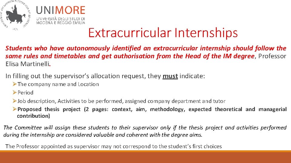 Extracurricular Internships Students who have autonomously identified an extracurricular internship should follow the same