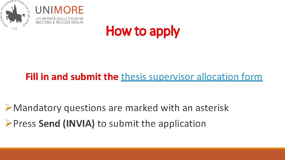 How to apply Fill in and submit thesis supervisor allocation form ØMandatory questions are