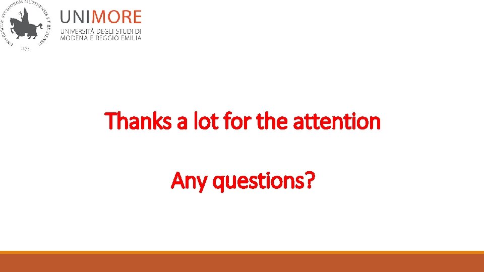 Thanks a lot for the attention Any questions? 