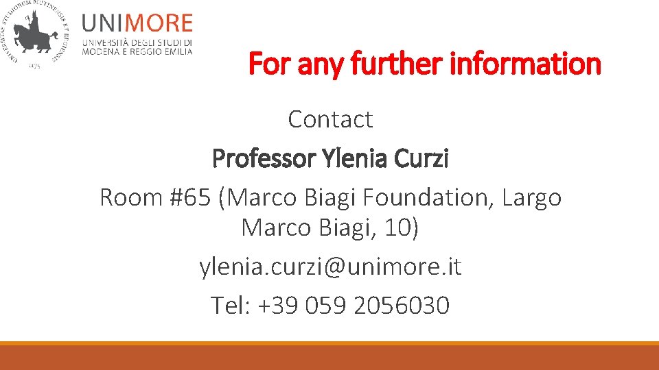 For any further information Contact Professor Ylenia Curzi Room #65 (Marco Biagi Foundation, Largo