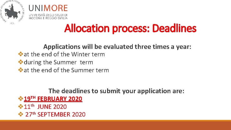 Allocation process: Deadlines Applications will be evaluated three times a year: vat the end