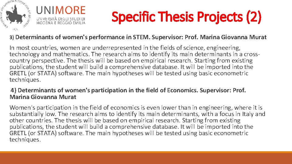 Specific Thesis Projects (2) 3) Determinants of women's performance in STEM. Supervisor: Prof. Marina