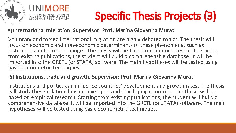 Specific Thesis Projects (3) 5) International migration. Supervisor: Prof. Marina Giovanna Murat Voluntary and