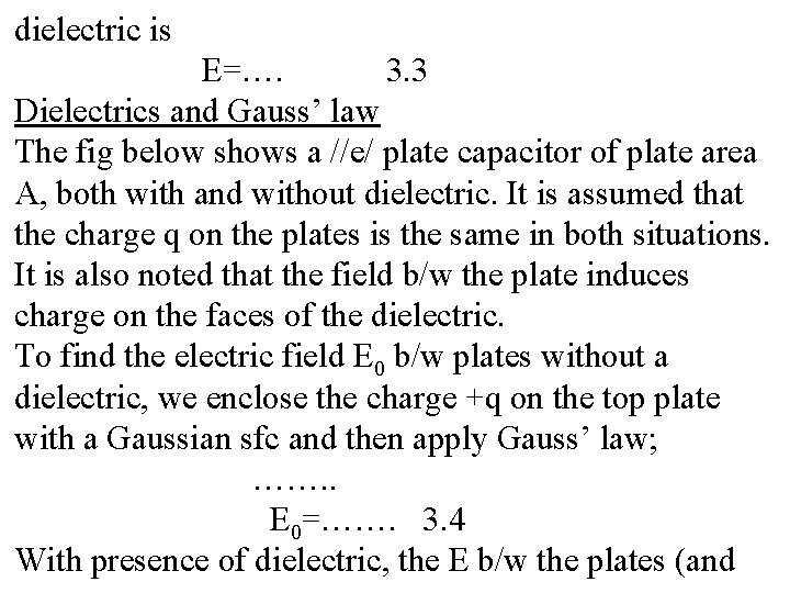 dielectric is E=…. 3. 3 Dielectrics and Gauss’ law The fig below shows a