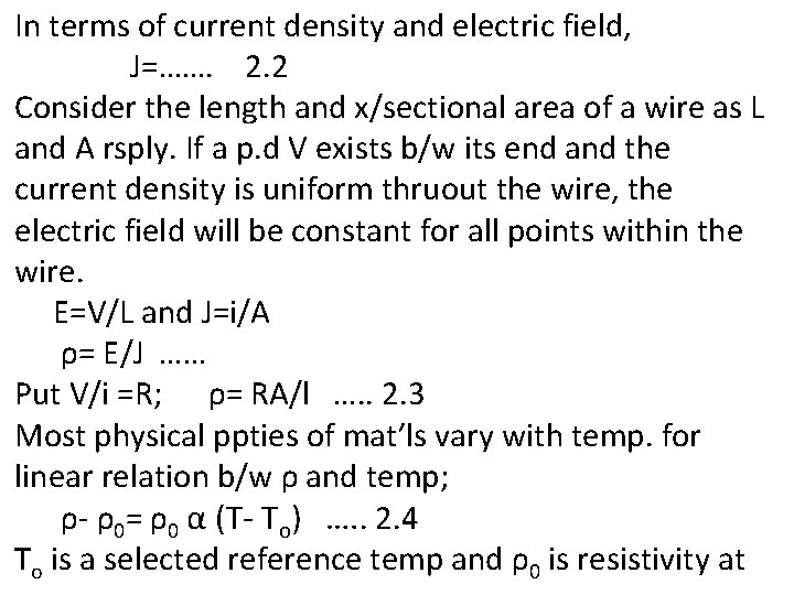 In terms of current density and electric field, J=……. 2. 2 Consider the length