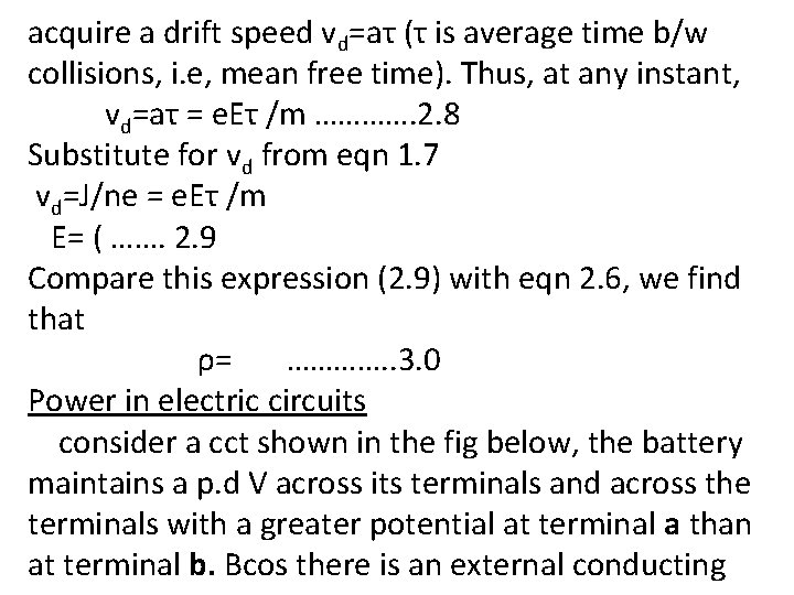 acquire a drift speed vd=aτ (τ is average time b/w collisions, i. e, mean