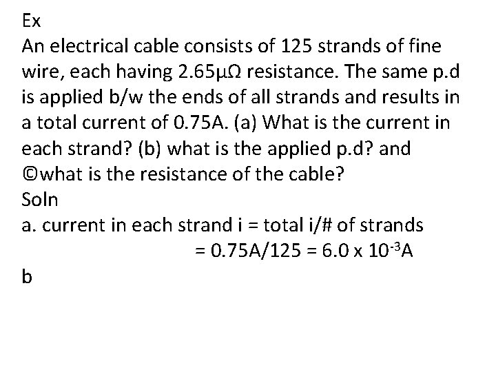 Ex An electrical cable consists of 125 strands of fine wire, each having 2.
