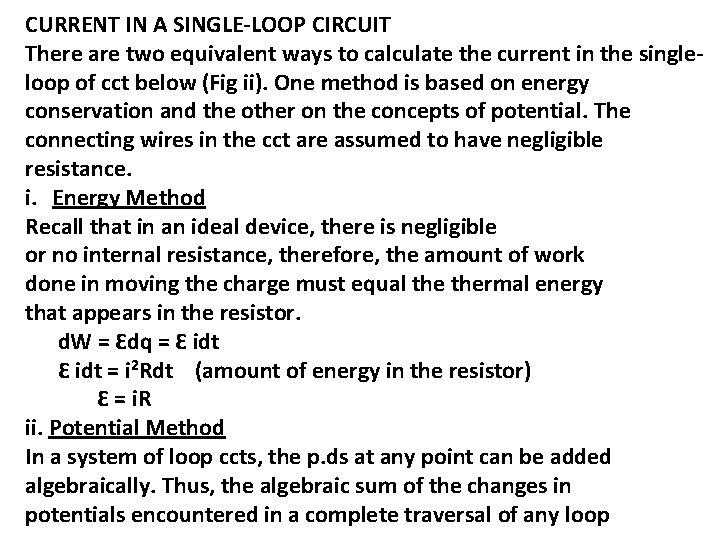 CURRENT IN A SINGLE-LOOP CIRCUIT There are two equivalent ways to calculate the current