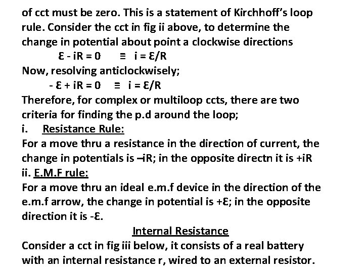 of cct must be zero. This is a statement of Kirchhoff’s loop rule. Consider