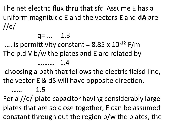 The net electric flux thru that sfc. Assume E has a uniform magnitude E