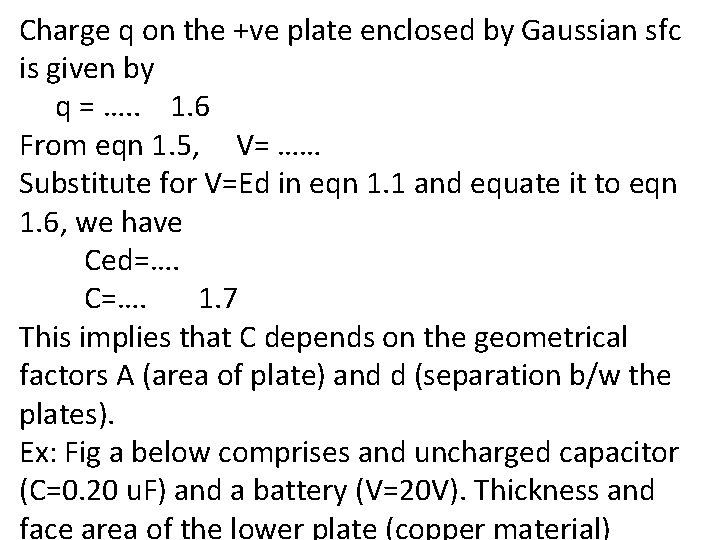 Charge q on the +ve plate enclosed by Gaussian sfc is given by q