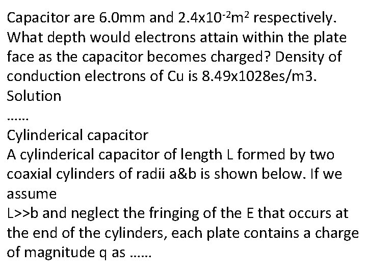 Capacitor are 6. 0 mm and 2. 4 x 10 -2 m 2 respectively.
