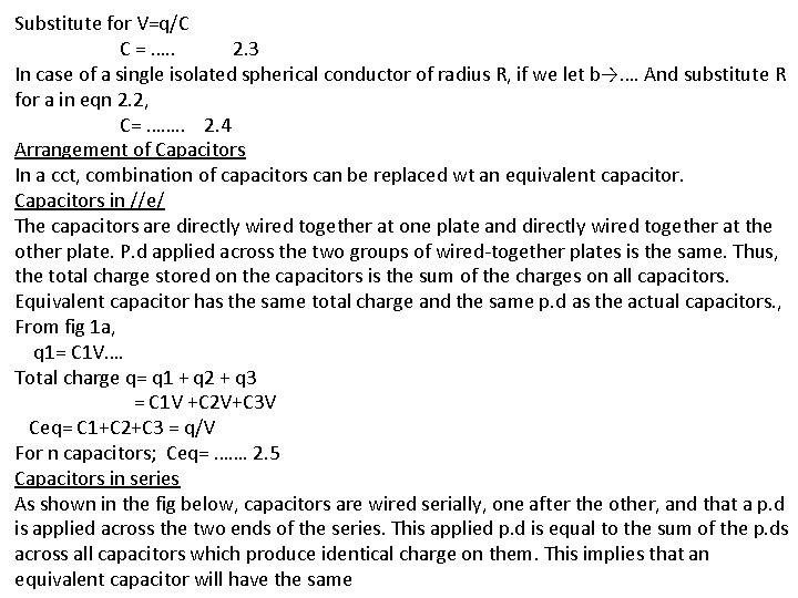 Substitute for V=q/C C = …. . 2. 3 In case of a single